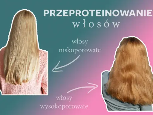 Przed i po: zdrowe, gładkie włosy niskoporowate kontra zniszczone, puszące się włosy wysokoporowate. Uważaj na przeproteinowane włosy!