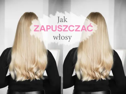 Długie, blond włosy i tekst "Jak zapuszczać włosy". Porady na temat pielęgnacji i cierpliwości w drodze do wymarzonej fryzury.
